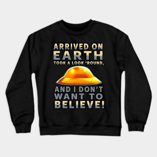 Want to believe Crewneck Sweatshirt